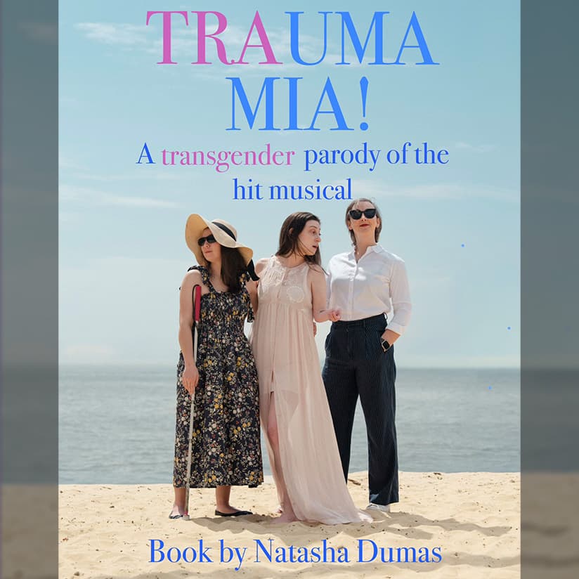 Trauma Mia: A Transgender Parody of the hit Musical