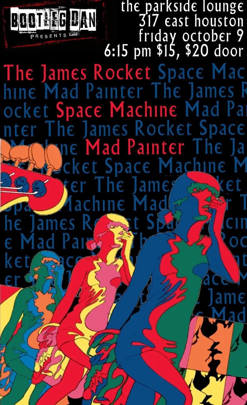 Bootleg Dan Presents The James Rocket, Mad Painter, and Space Machine at the Parkside Lounge!