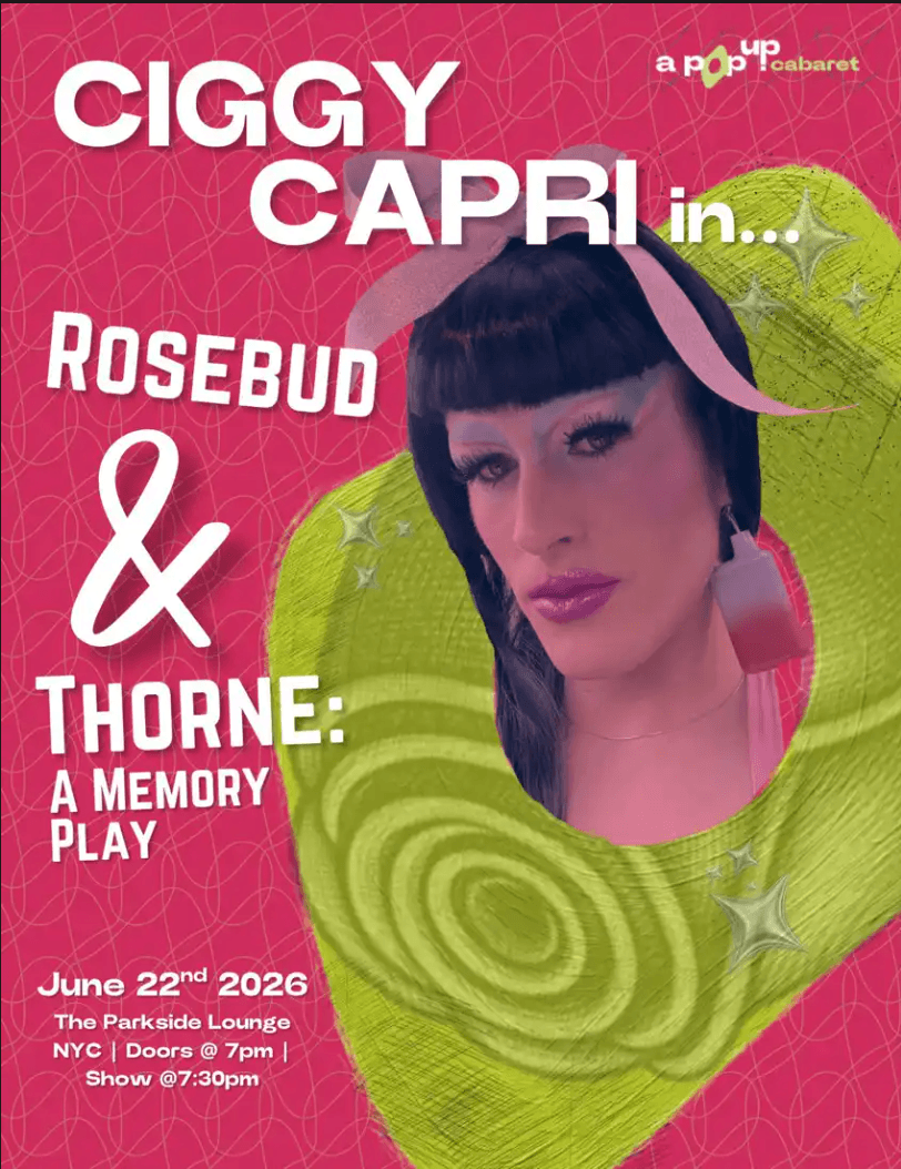 Ciggy Capri in... Rosebud, & Thorne: a memory play