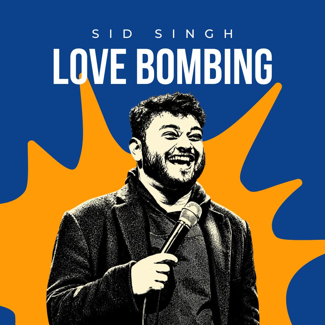Sid Singh: LOVE BOMBING