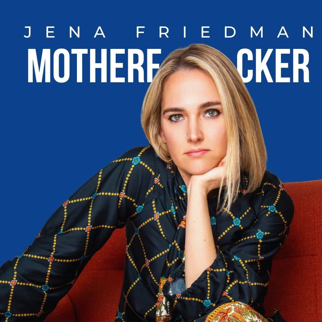 Jena Friedman: MOTHERFUCKER