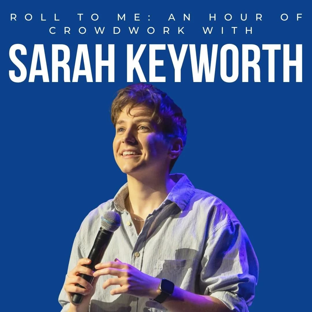 SARAH KEYWORTH'S ROLL TO ME: A Night of Crowdwork