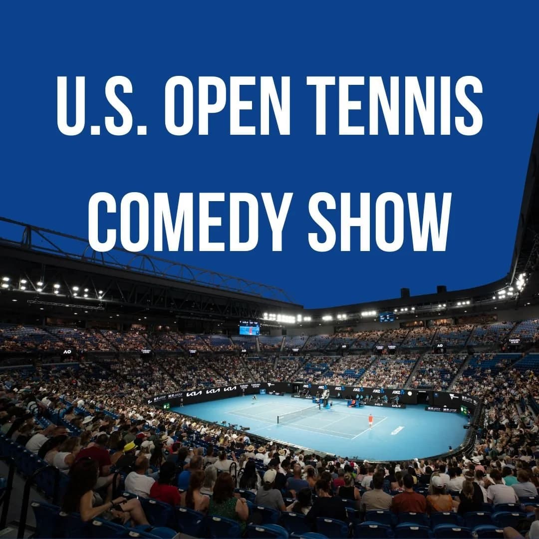 U.S. OPEN TENNIS COMEDY SHOW