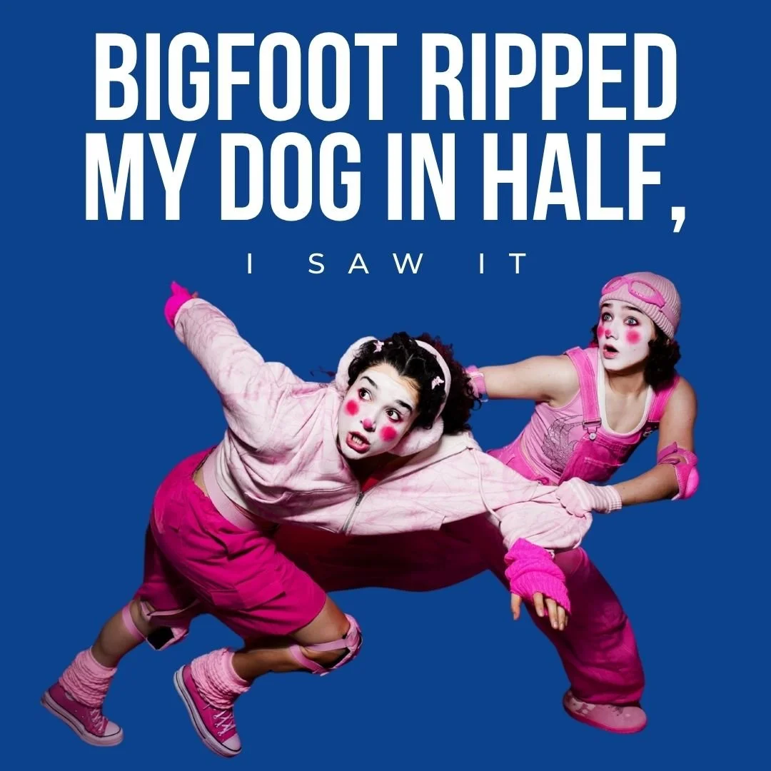 Big Foot Ripped My Dog in Half I Saw It