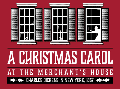 A Christmas Carol at the Merchant's House