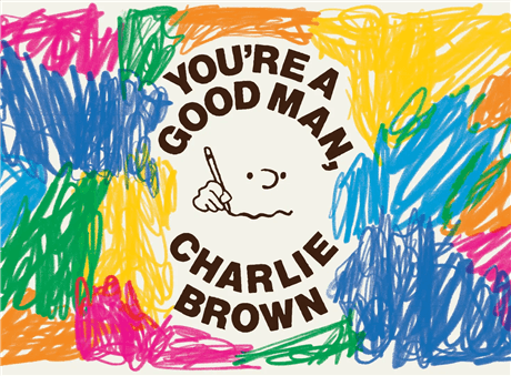 You’re A Good Man, Charlie Brown