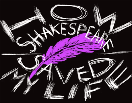 How Shakespeare Saved My Life