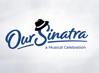Our Sinatra, a Musical Celebration