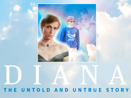 Diana: The Untold and Untrue Story| December 2 - 13